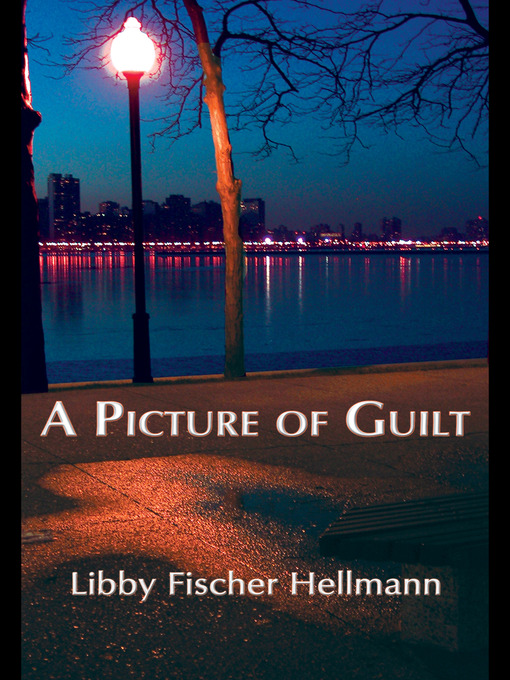 Title details for A Picture of Guilt by Libby Fischer Hellmann - Available
